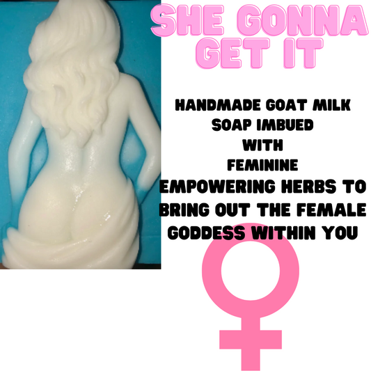 She Gonna Get It Soap